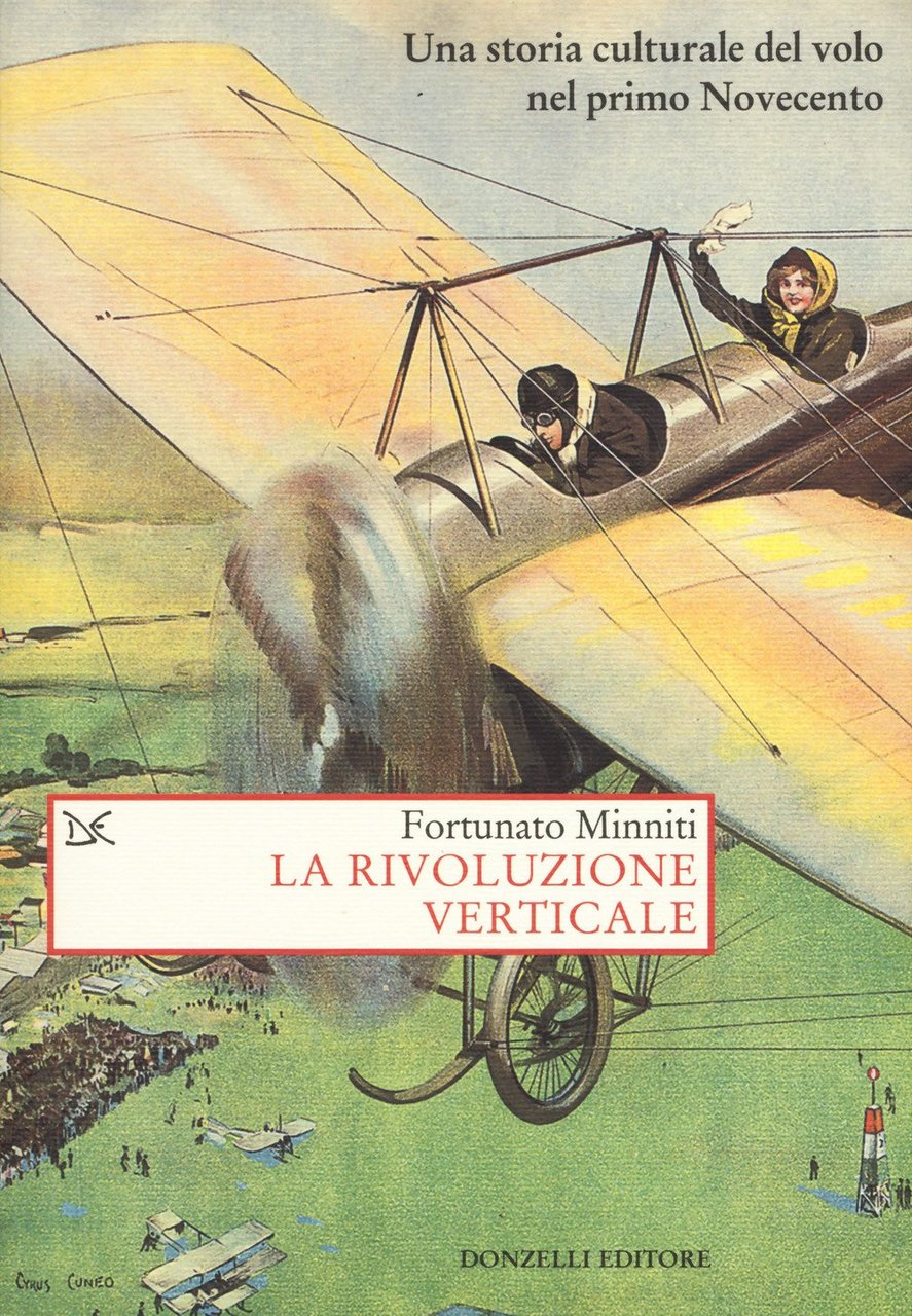La rivoluzione verticale. Una storia culturale del volo nel primo …
