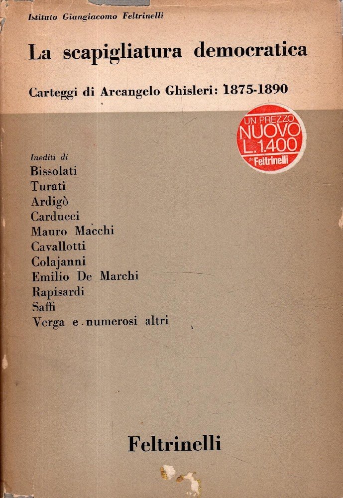 La scapigliatura democratica. Carteggi di Arcangelo Ghisleri: 1875-1890