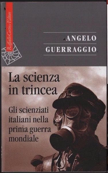 La scienza in trincea. Gli scienziati italiani nella prima guerra …