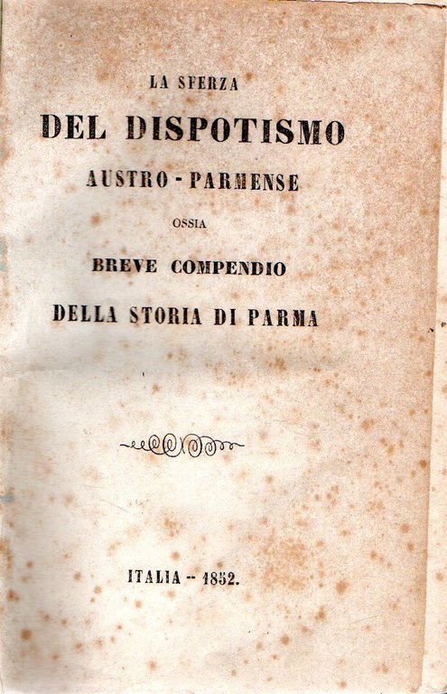 La sferza del dispotismo Austro-Parmense ossia breve compendio della storia … | Immagine Gallery 2
