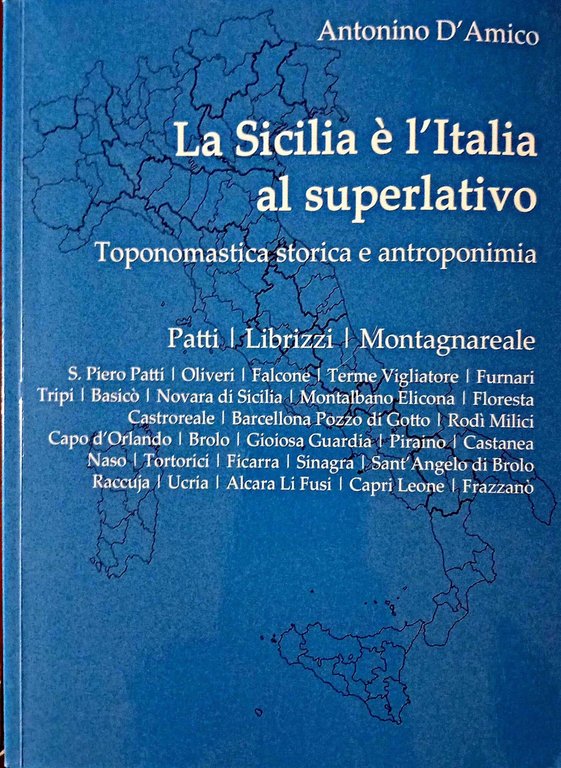 La Sicilia è l'Italia al superlativo
Toponomastica  storica e antroponimia
Patti  Limbrizzi  Montagnareale