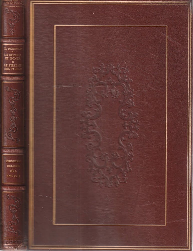 La Signora di Monza e le streghe del Tirolo. Processi …