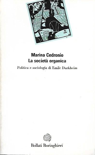 La società organica : politica e sociologia di Emile Durkheim