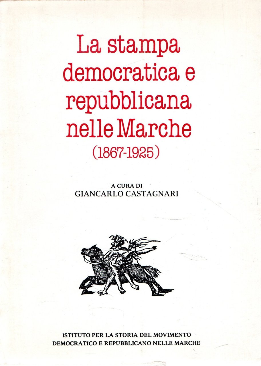 La stampa democratica e repubblicana nelle Marche (1867-1925) | Immagine principale