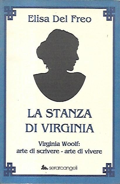 La stanza di Virginia, Virginia Woolf: arte di scrivere - arte di vivere