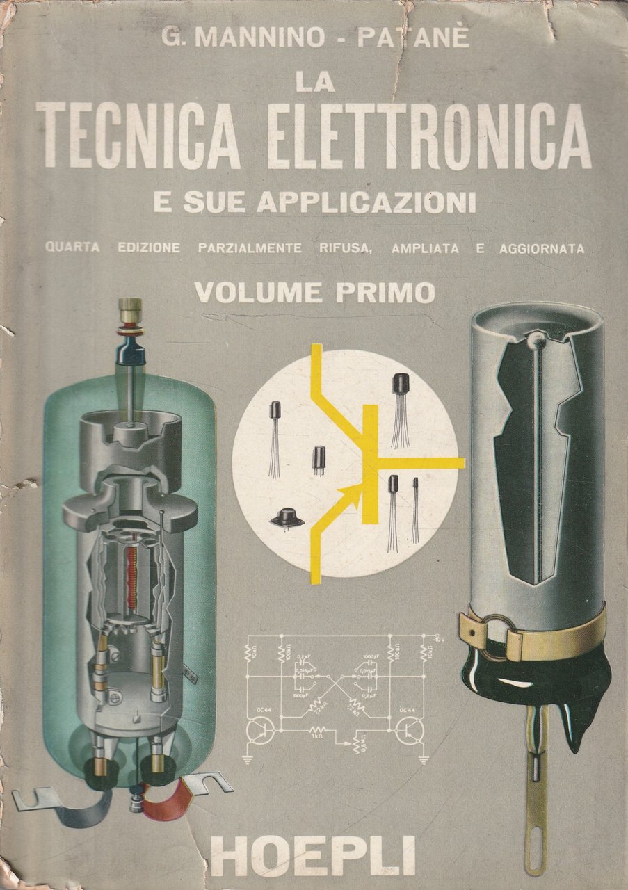 La tecnica elettronica e sue applicazioni Volume primo