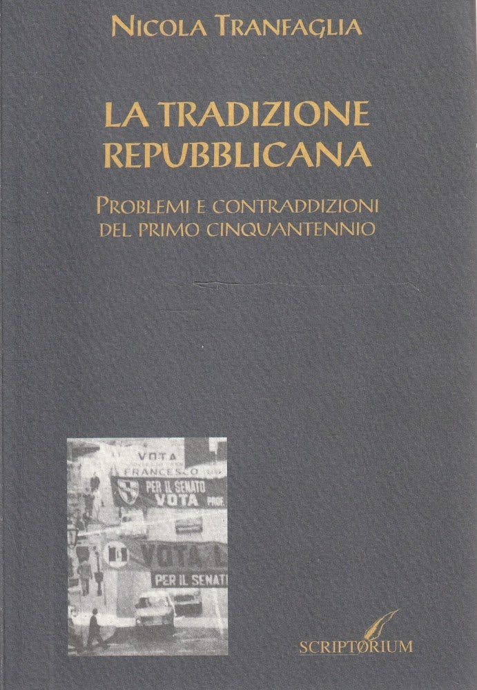 La tradizione repubblicana. Problemi e contraddizioni del primo cinquantennio
