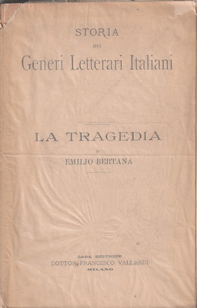 La tragedia di Emilio Bertana. Storia dei Generi Letterari Italiani