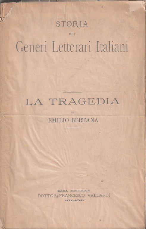 La tragedia di Emilio Bertana. Storia dei Generi Letterari Italiani | Immagine Gallery 2