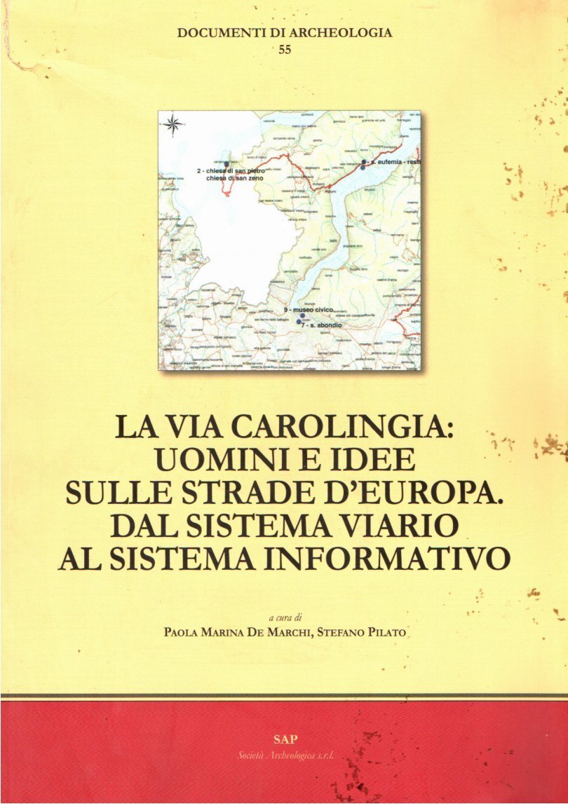 La via Carolingia: uomini e idee sulle strade d'Europa. Dal …