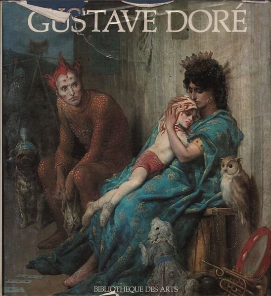 La vie et l'oeuvre de Gustave Doré.