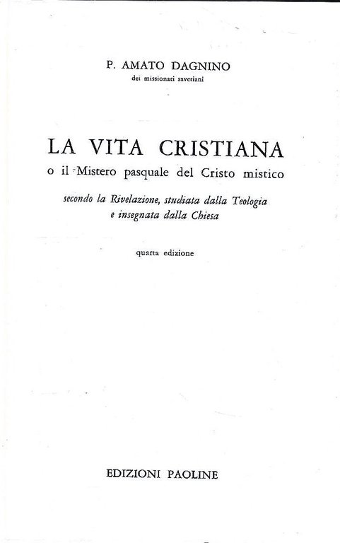 La vita cristiana o il Mistero pasquale del Cristo mistico …