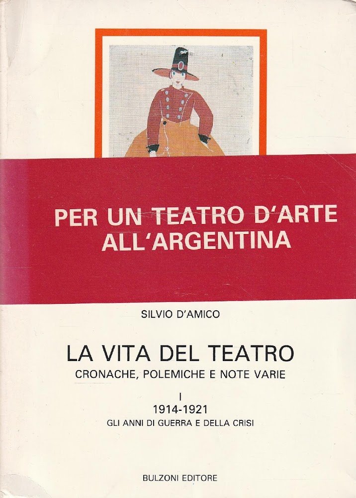 La vita del teatro. Cronache, polemiche e note varie. Vol. …