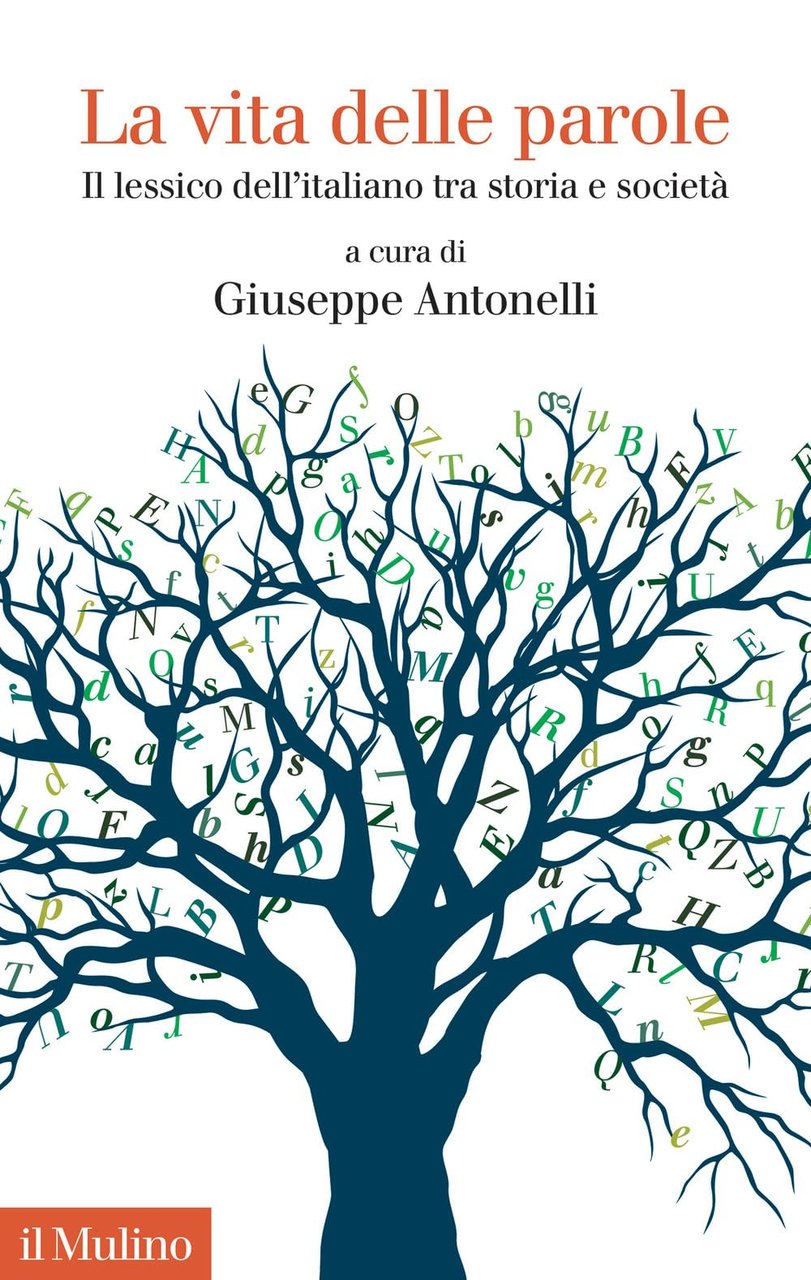 La vita delle parole. Il lessico dell'italiano tra storia e …