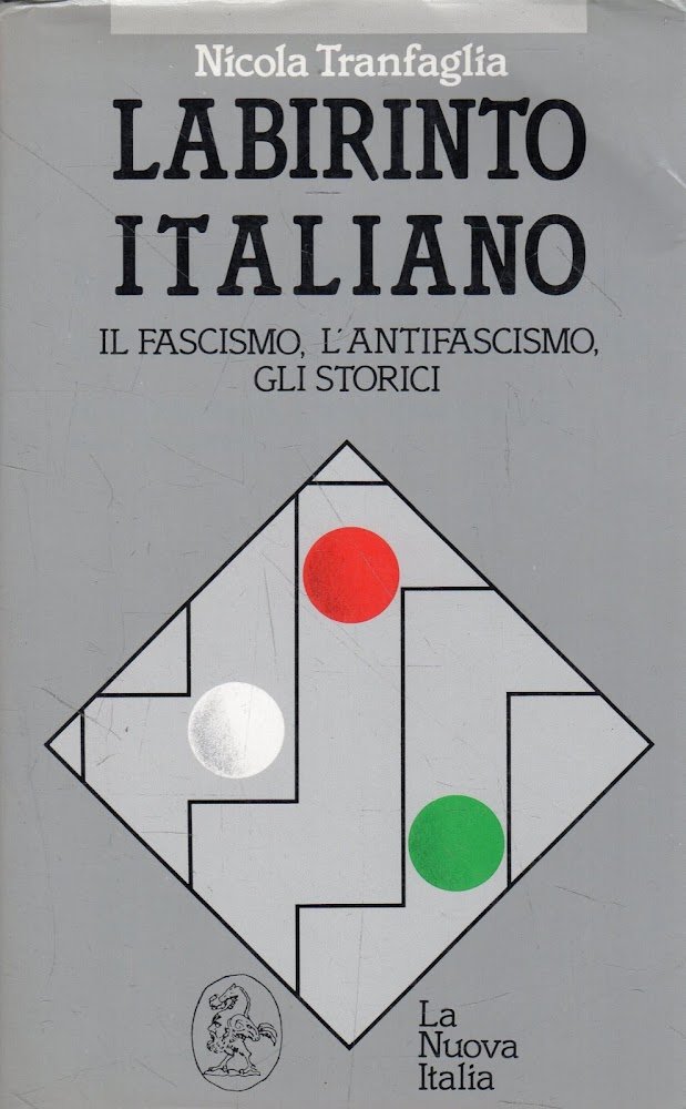 Labirinto italiano : il fascismo, l'antifascismo, gli storici