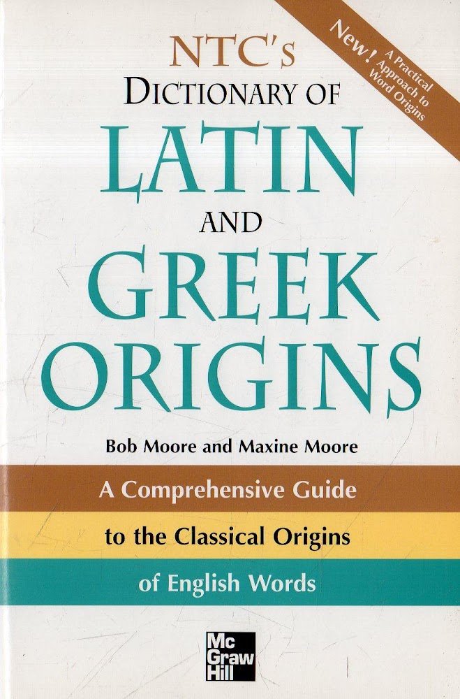 Latin and Greeek Origins: A comprehensive guide to the classical …