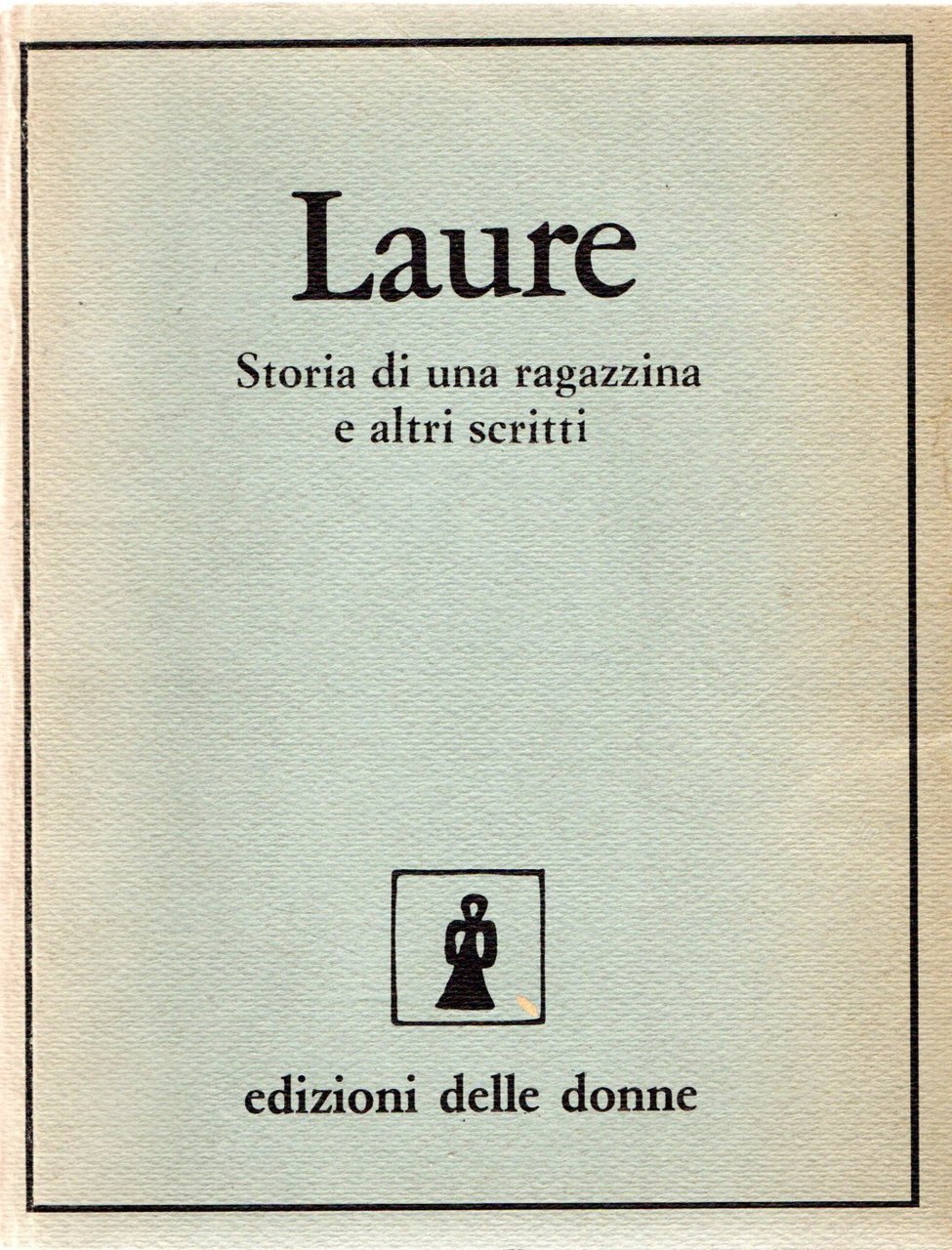 Laure: Storia di una ragazzina e altri scritti