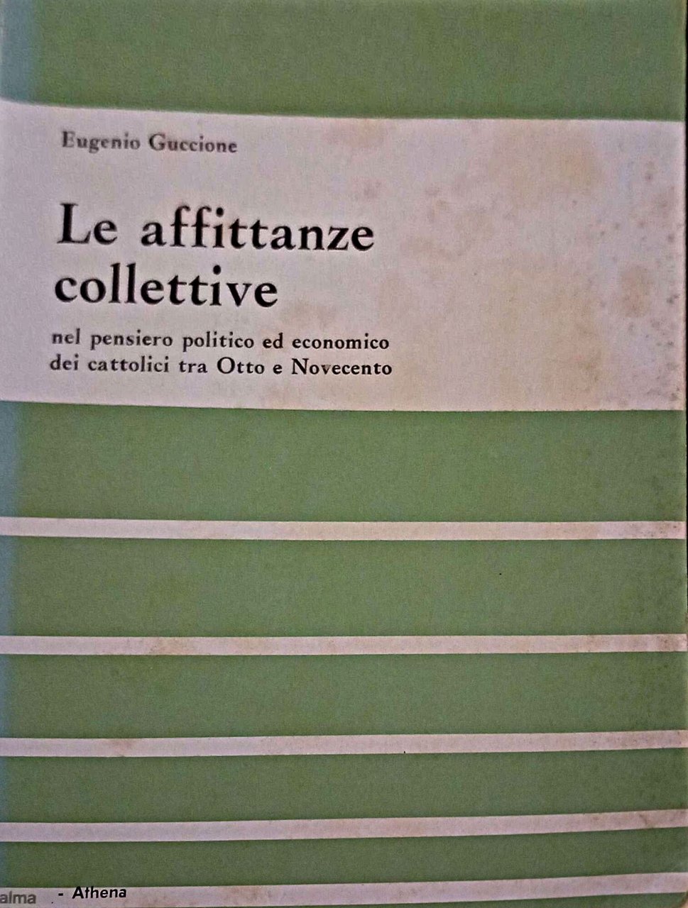 Le affittanze collettive nel pensiero politico ed economico dei cattolici …
