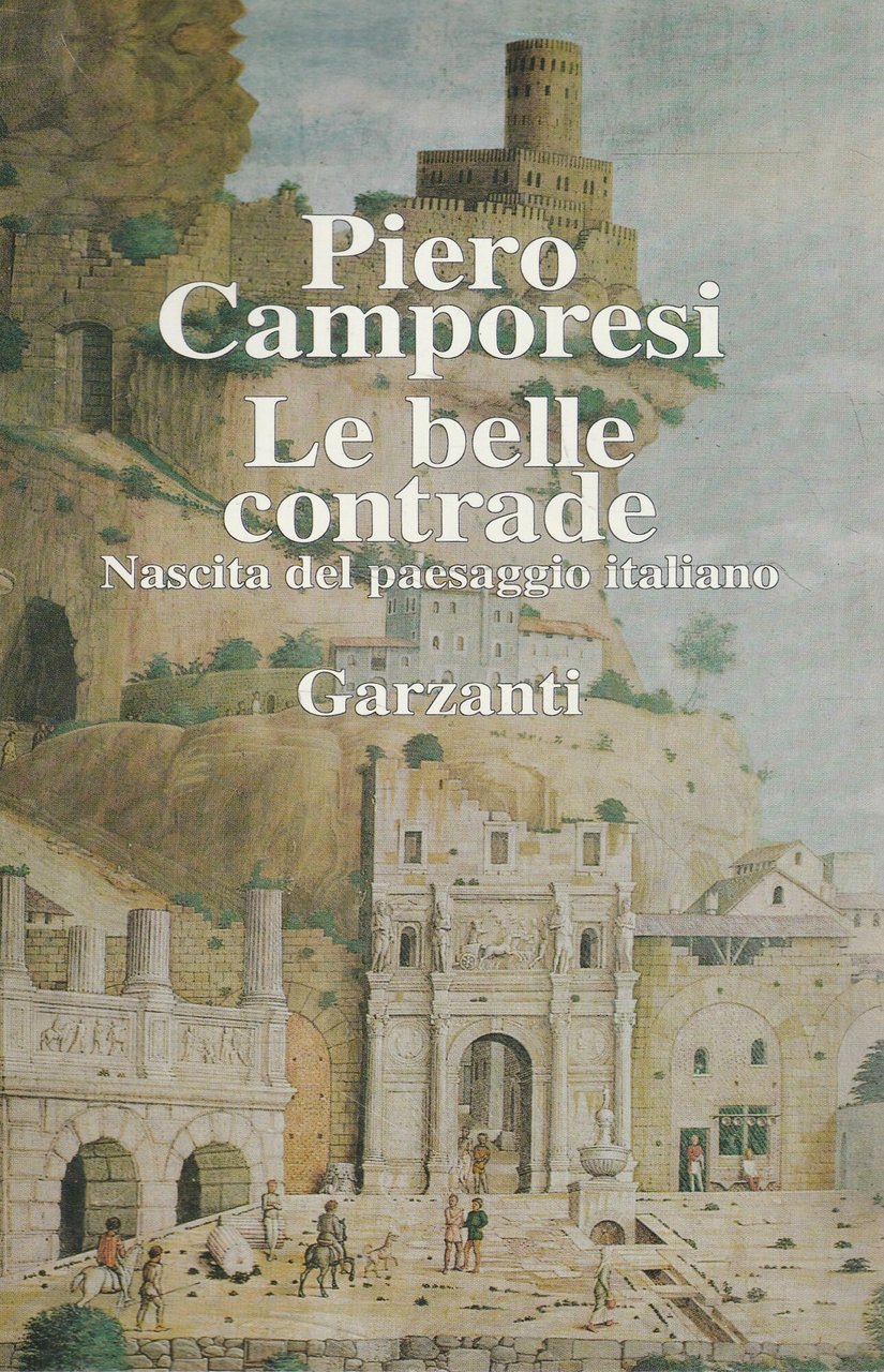 Le belle contrade : nascita del paesaggio italiano