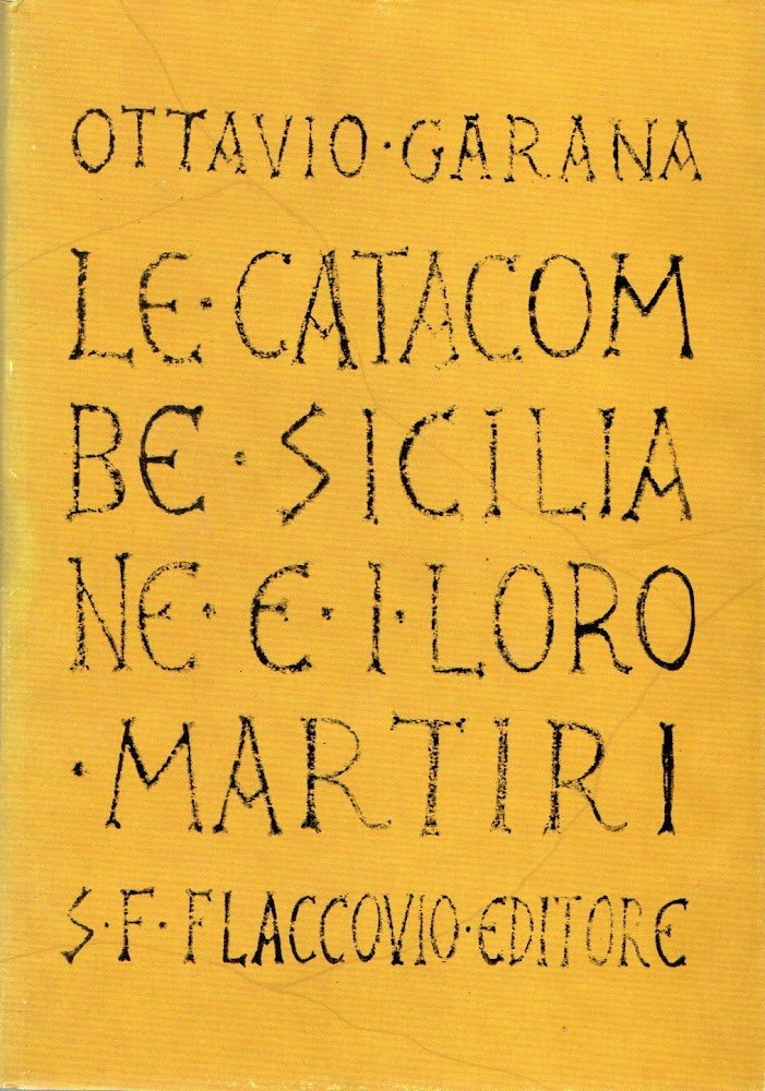 Le Catacombe Siciliane e i loro Martiri