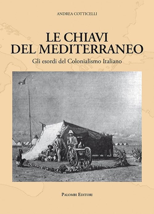 Le chiavi del Mediterraneo. Gli esordi del colonialismo italiano | Immagine principale