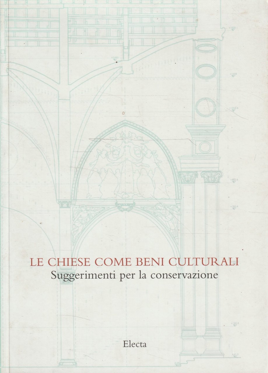 Le chiese come beni culturali : suggerimenti per la conservazione