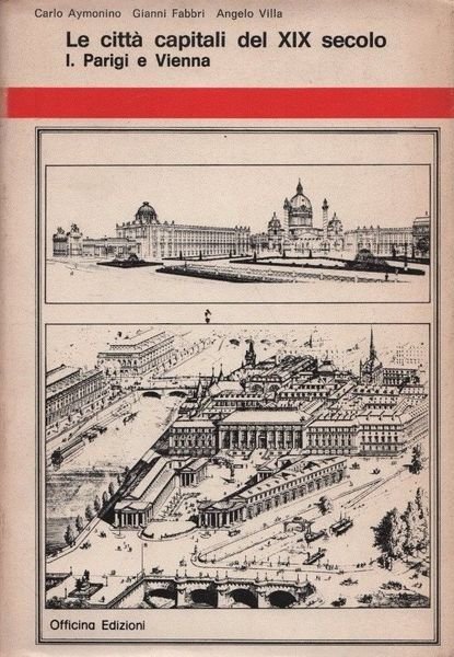 Le città capitali del XIX secolo. I. Parigi e Vienna.