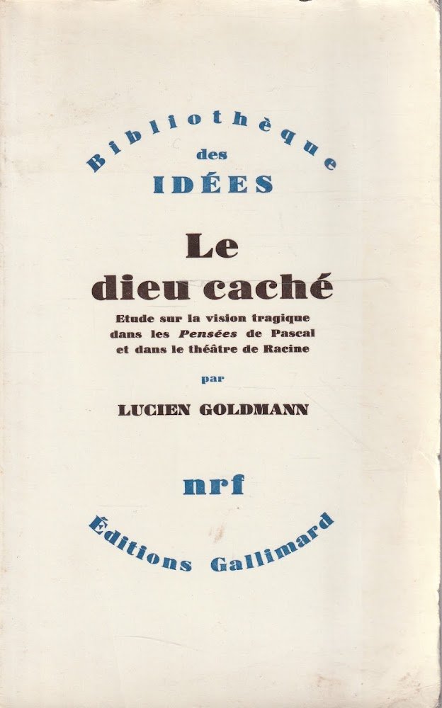 Le dieu caché. Etudes sur la vision tragique dans les …