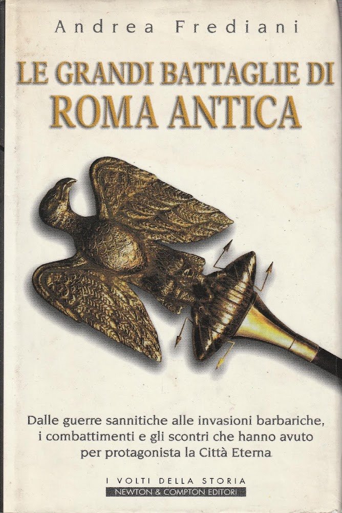 Le grandi battaglie di Roma antica : dalle guerre sannitiche …