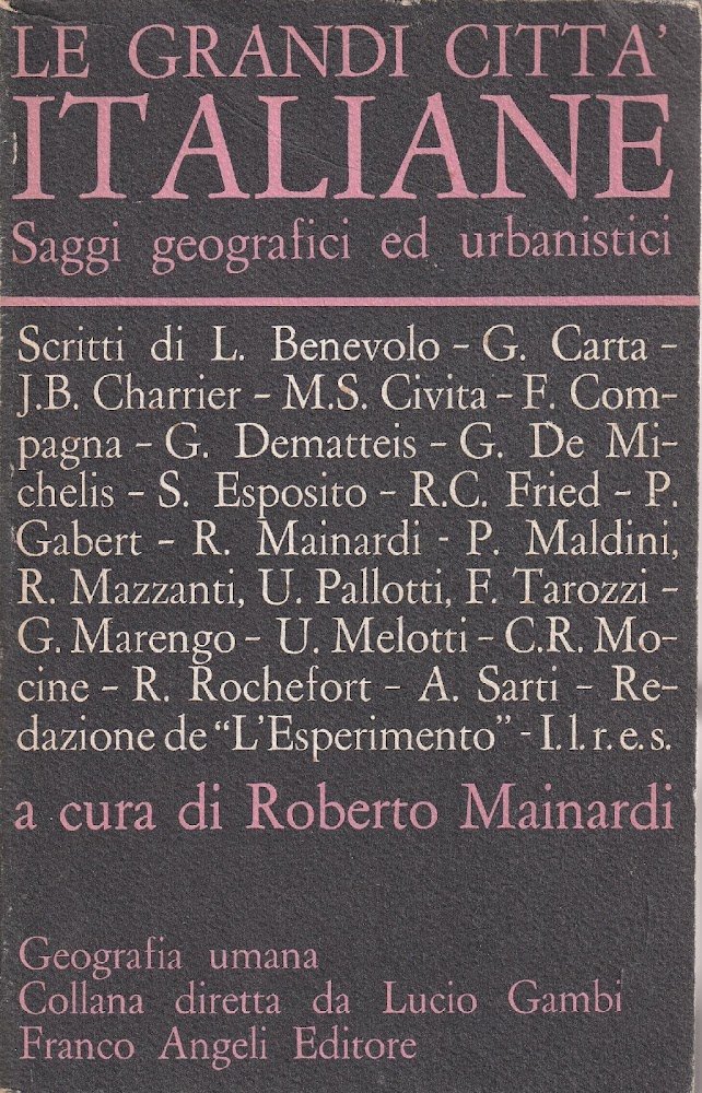 Le grandi città italiane. Saggi geografici ed urbanistici