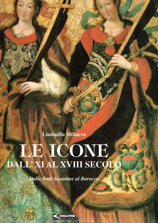 Le icone. Dall'XI al XVIII secolo