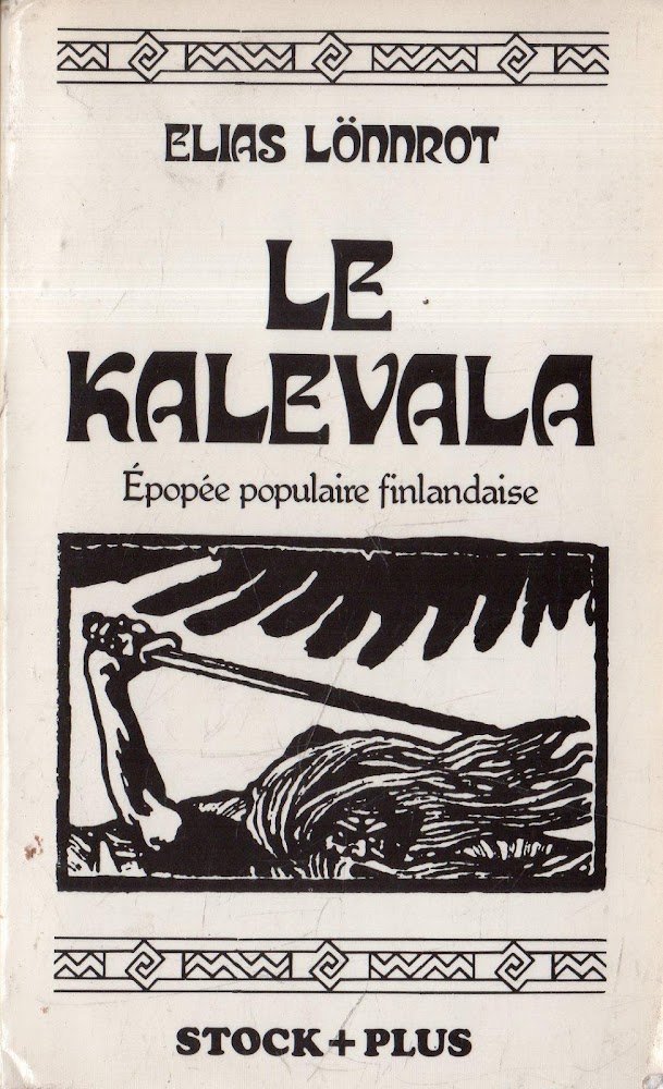 Le Kalevala. Epopée populaire finlandaise