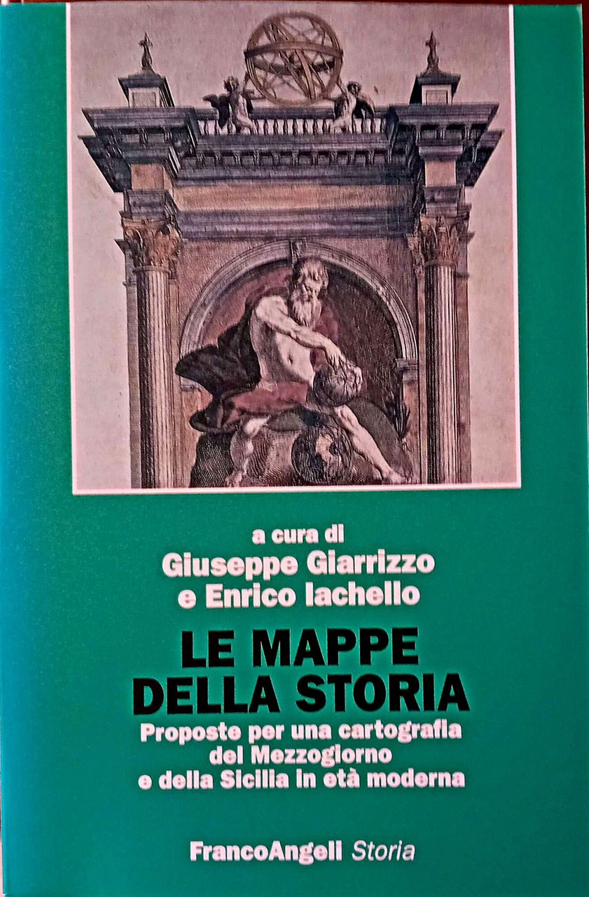 Le mappe della storia. Proposte per una cartografia del Mezzogiorno …