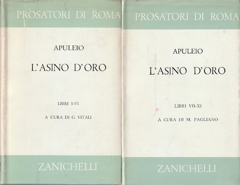 Le Metamorfosi o l'Asino d'Oro. (2 vol.) Vol.1 Libri I-VI, Vol. 2 Libri VII-XI. A cura di G. Vitali e M. Pagliano