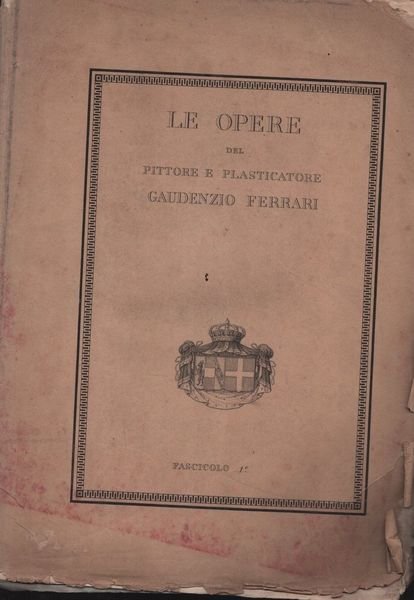 Le opere del pittore e plasticatore Gaudenzio Ferrari.