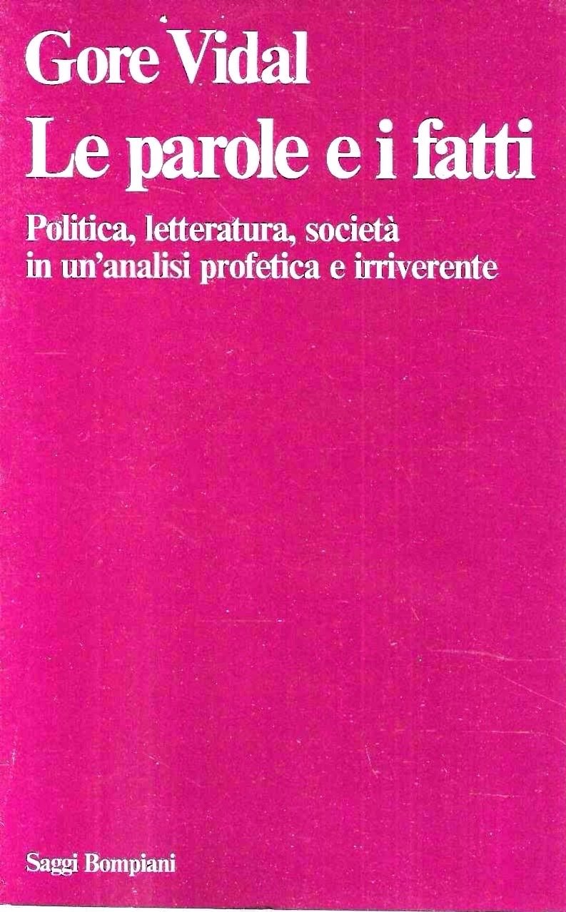 Le parole e i fatti. Politica, letteratura, società in un'analisi …
