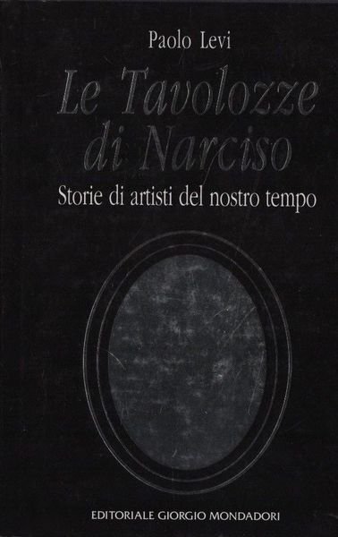 Le tavolozze di Narciso. Storie di artisti del nostro tempo. | Immagine principale