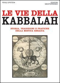 Le vie della kabbalah : storia, tradizioni e pratiche della …