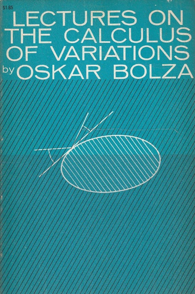 Lectures on the calculus of variations by Oscar Bolza