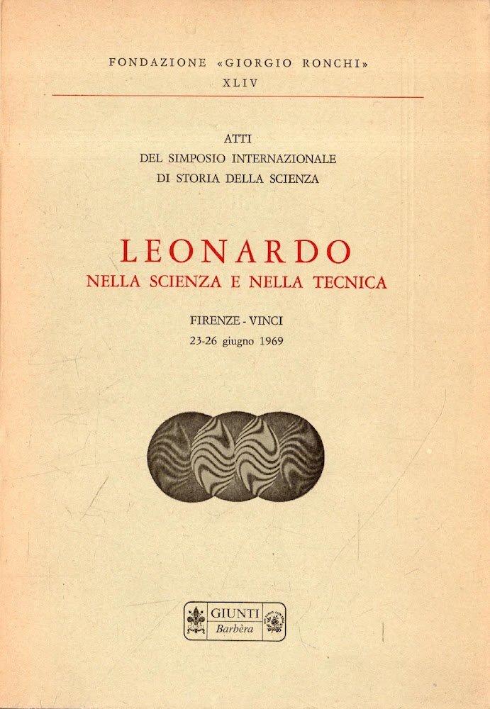 Leonardo nella scienza e nella tecnica. Atti del convegno 1969