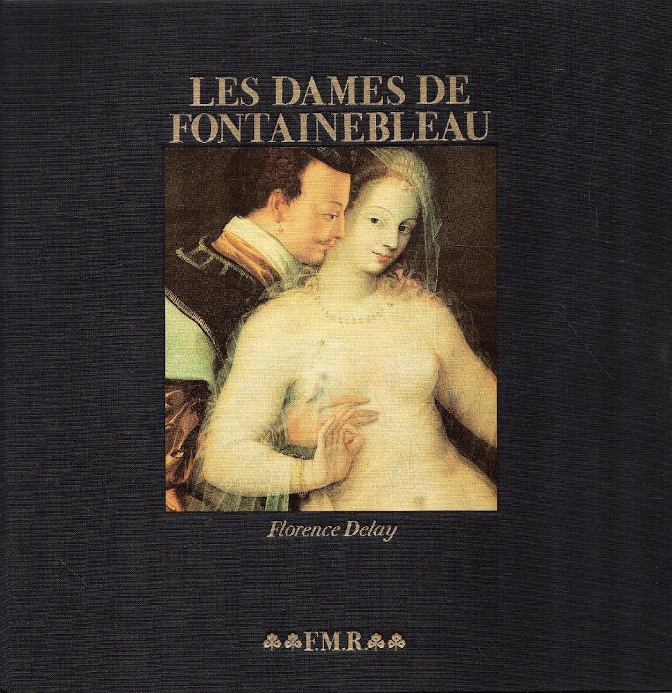 LES DAMES DE FONTAINEBLEAU. EDIZ. ITALIANA E FRANCESE. FMR FRANCO …