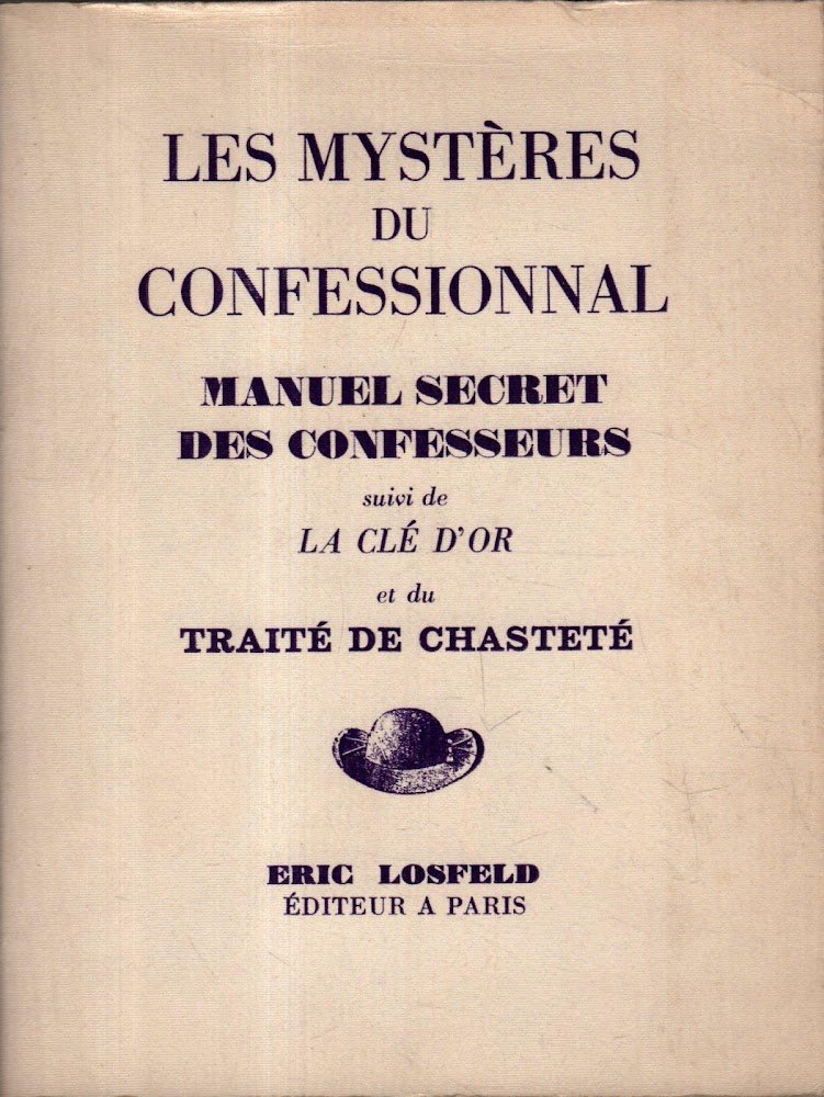 Les Mystères du Confessional. Manuel secret des confesseurs