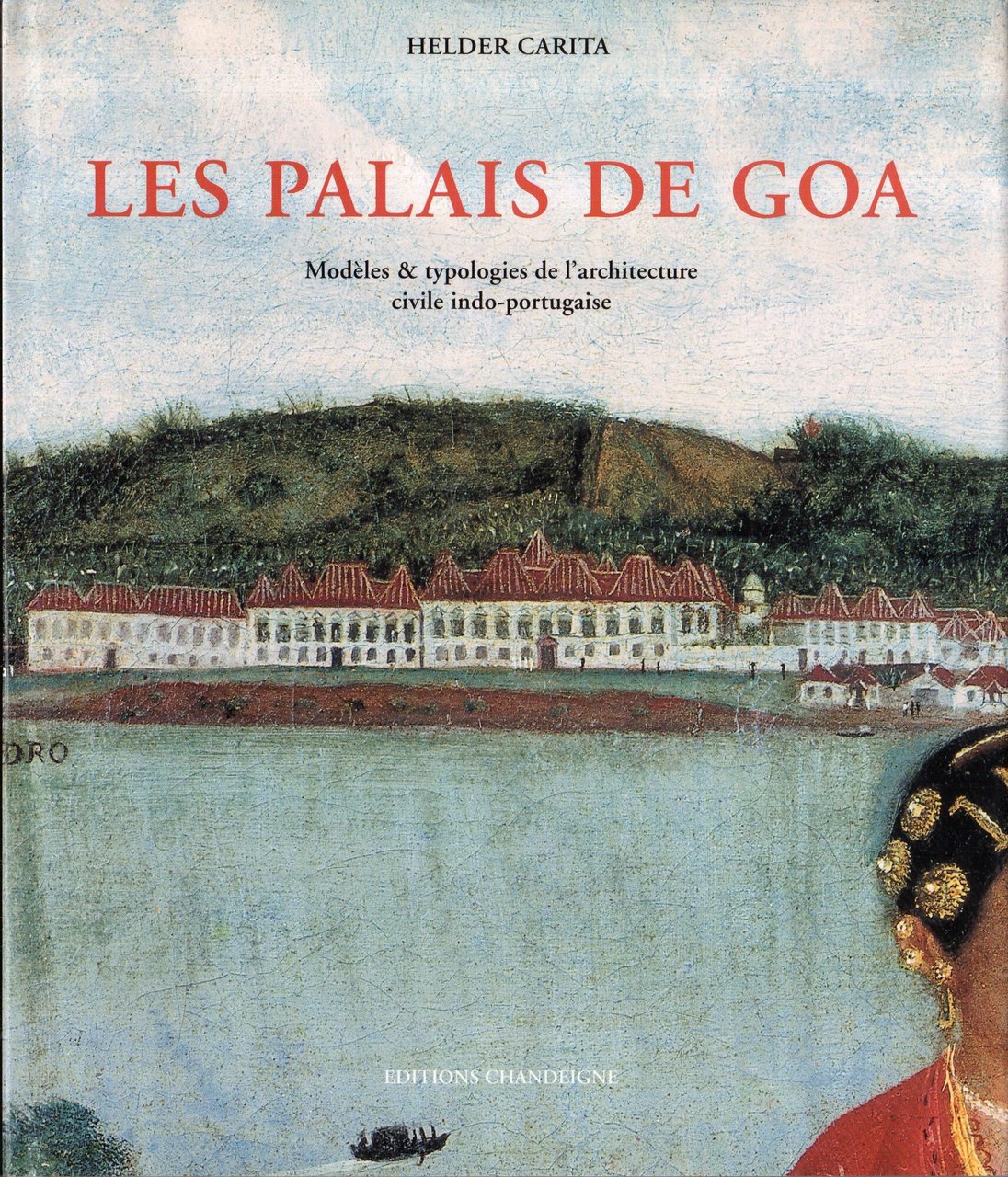 Les palais de Goa : Modeles &amp; typologies de l'architetture …