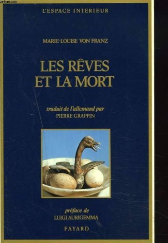 Les Rêves et la mort: Ce que nous apprennent les …