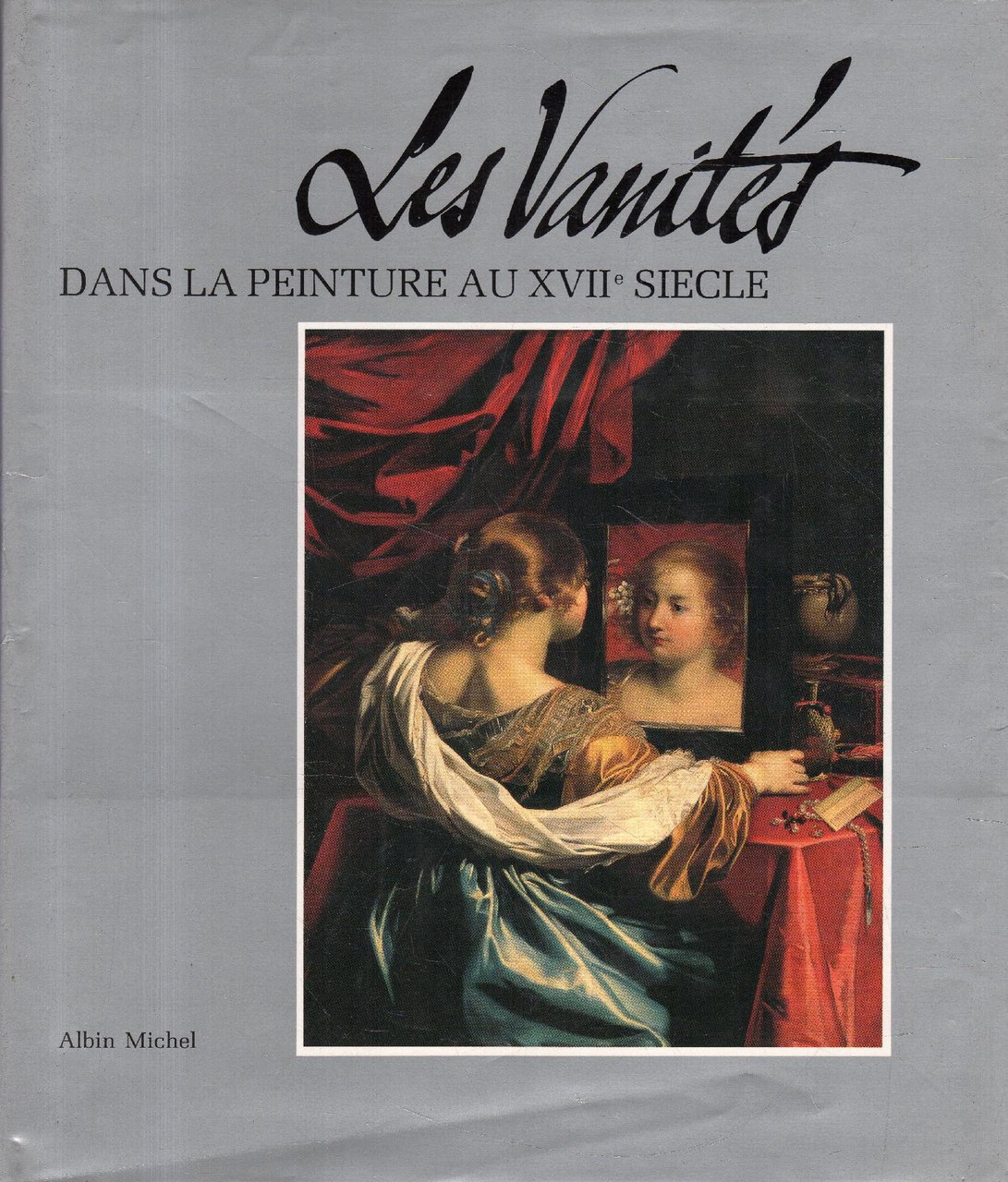 Les Vanités dans la peinture au 17. siècle : méditations …