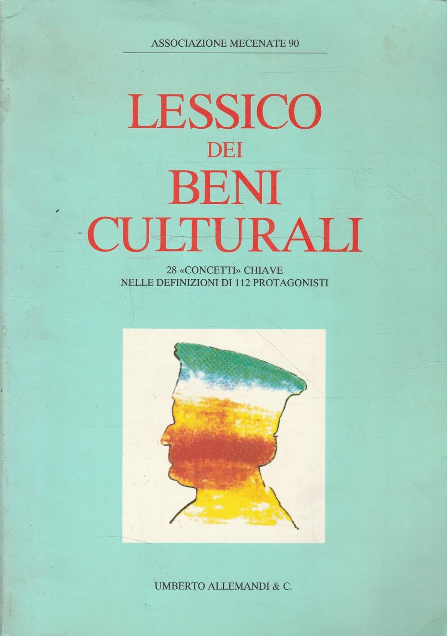 Lessico dei beni culturali : 28 "concetti" chiave nelle definizioni …