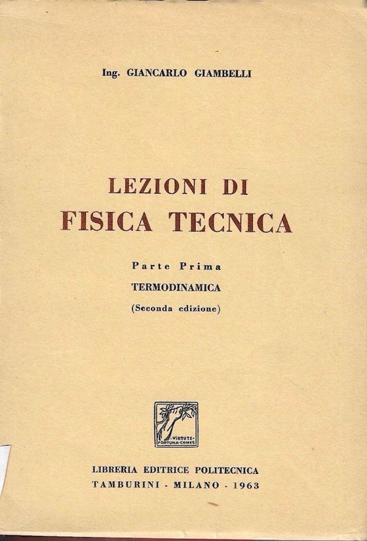 Lezioni di fisica tecnica. Parte Prima - Termodinamica