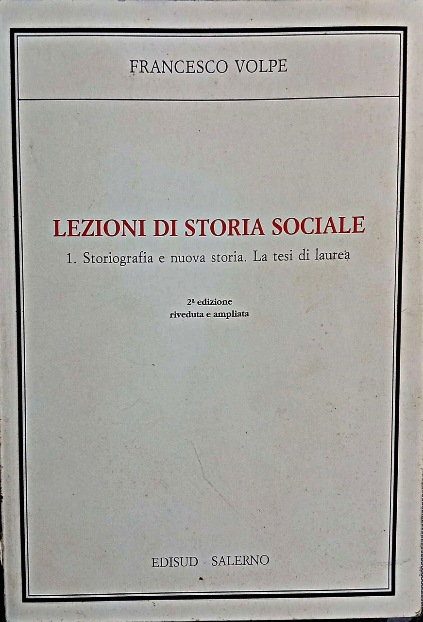 Lezioni di storia sociale. Storiografia e nuova storia. La tesi …