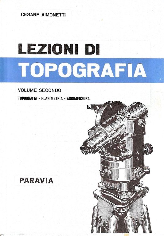 Lezioni di topografia ad uso degli Istituti Tecnici per geometri, …