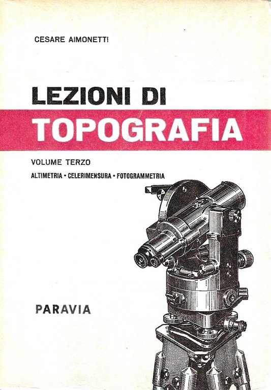 Lezioni di topografia ad uso degli Istituti Tecnici per geometri, …